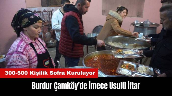 Burdur Çamköy'de İmece Usulü İftar