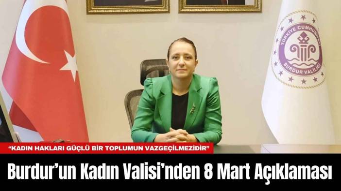 Burdur’un Kadın Valisi’nden 8 Mart Açıklaması