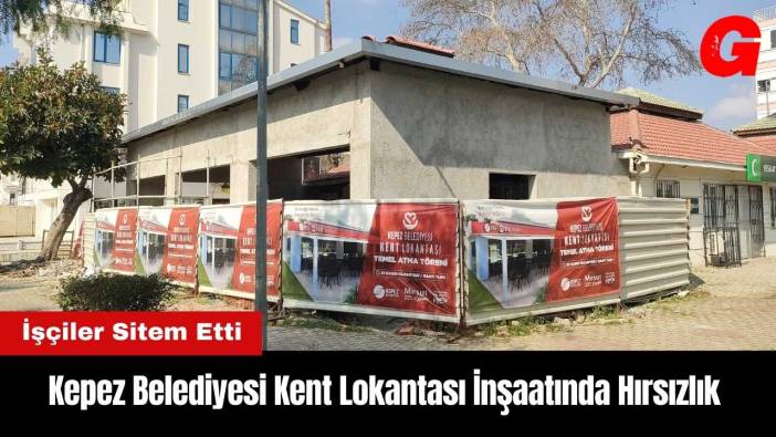 Kepez Belediyesi Kent Lokantası İnşaatında Hırsızlık