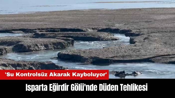 Isparta Eğirdir Gölü'nde Düden Tehlikesi