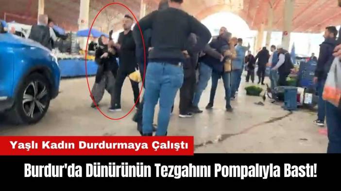 Burdur'da Dünürünün Pazar Tezgahını Pompalıyla Bastı!