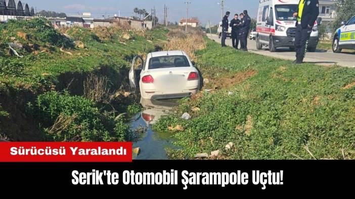 Serik'te Otomobil Şarampole Uçtu!