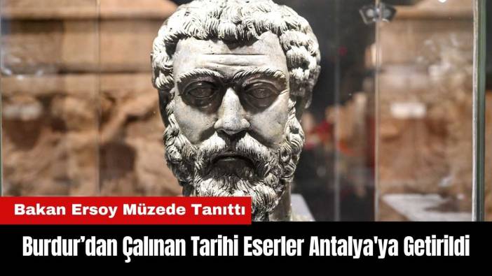 Burdur'dan Çalınan Tarihi Eserler Antalya'ya Getirildi