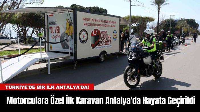 Motorculara Özel İlk Karavan Antalya'da Hayata Geçirildi