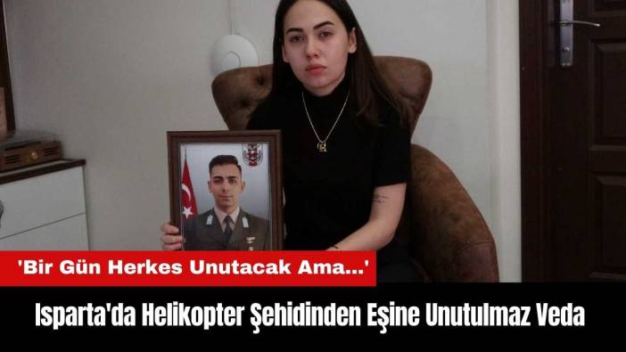 Isparta'da Helikopter Şehidinden Eşine Unutulmaz Veda