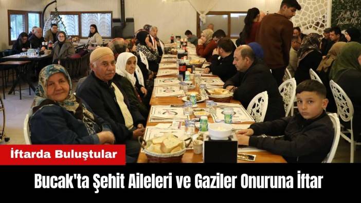 Bucak'ta Şehit Aileleri ve Gaziler Onuruna İftar