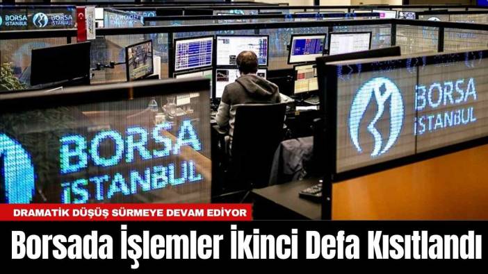 Borsada İşlemler İkinci Defa Kısıtlandı