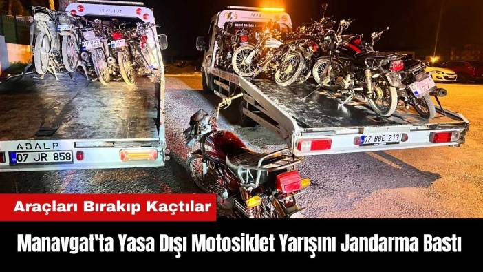 Manavgat'ta Yasa Dışı Motosiklet Yarışını Jandarma Bastı