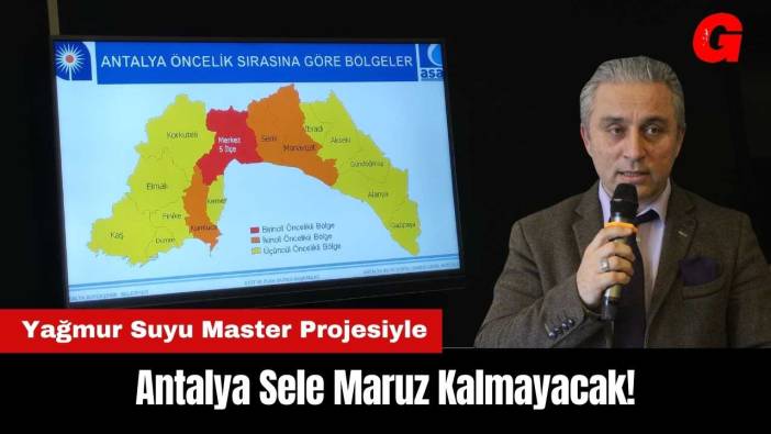 Antalya Yağmur Suyu Master Projesiyle Sele Maruz Kalmayacak