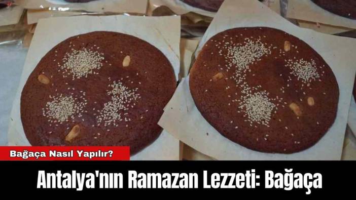 Antalya'nın Ramazan Lezzeti: Bağaça