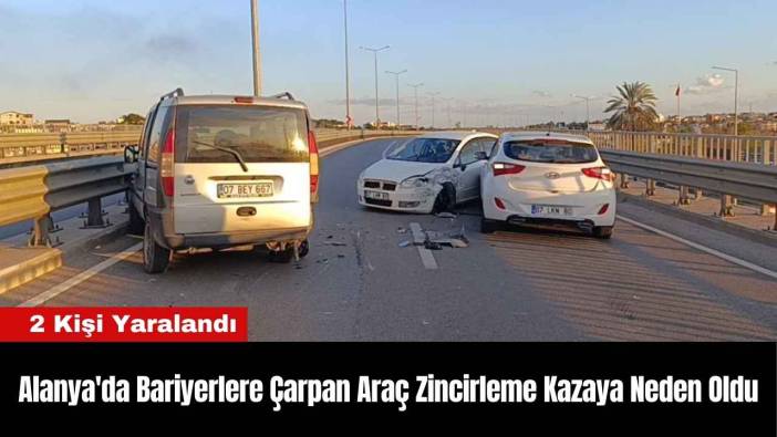Alanya'da Bariyerlere Çarpan Araç Zincirleme Kazaya Neden Oldu