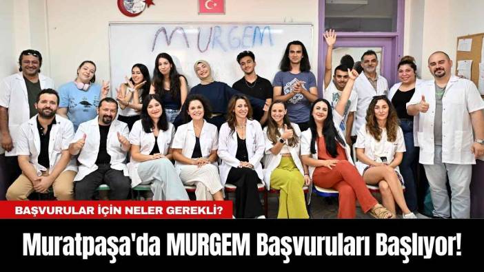 Muratpaşa'da MURGEM Başvuruları Başlıyor!