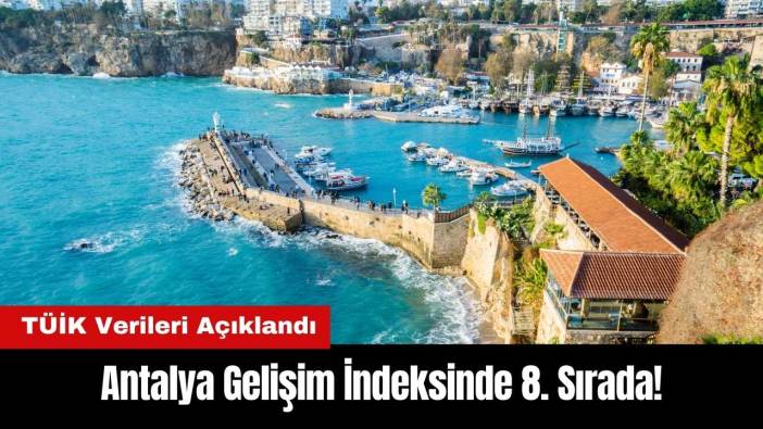 Antalya Gelişim İndeksinde 8. Sırada!