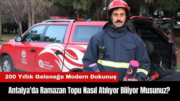 Antalya'da Ramazan Topu Nasıl Atılıyor Biliyor musunuz?