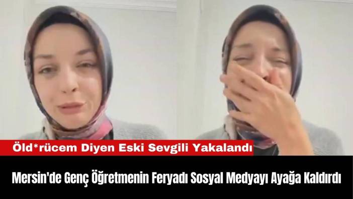 Mersin'de Genç Öğretmenin Feryadı Sosyal Medyayı Ayağa Kaldırdı
