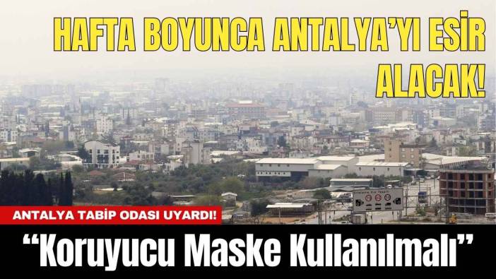 Antalya Tabip Odası Uyardı! “Koruyucu Maske Kullanılmalı”