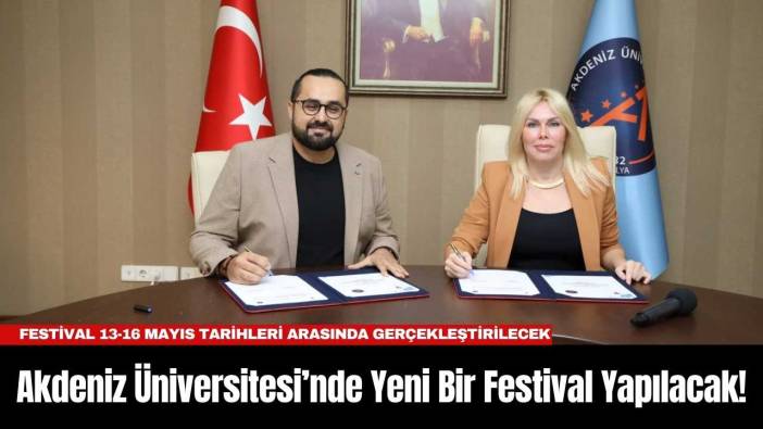 Akdeniz Üniversitesi’nde Yeni Bir Festival Yapılacak!