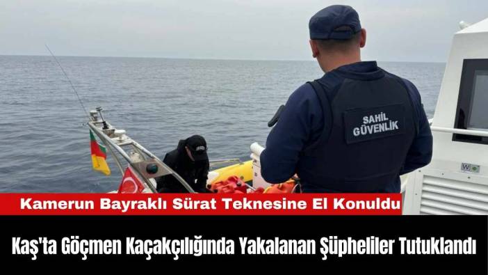 Kaş'ta Göçmen Kaçakçılığında Yakalanan Şüpheliler Tutuklandı