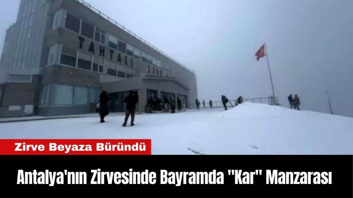 Antalya'nın Zirvesinde Bayramda 