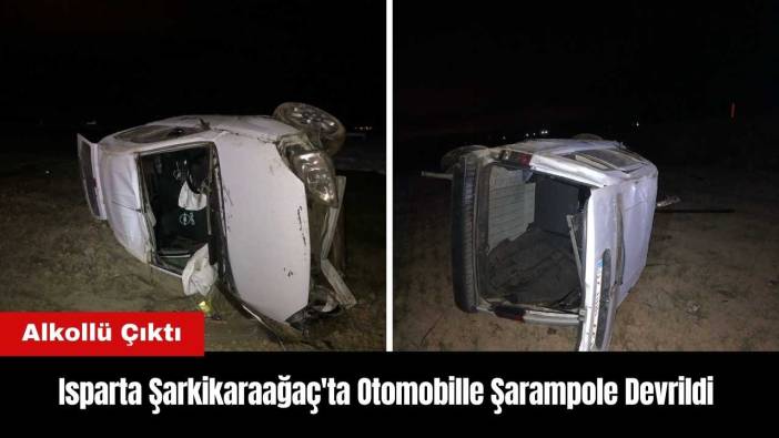Isparta Şarkikaraağaç'ta Otomobille Şarampole Devrildi