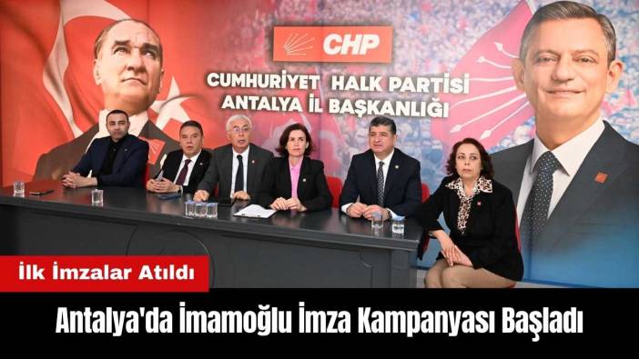 Antalya'da Ekrem İmamoğlu İmza Kampanyası Başladı