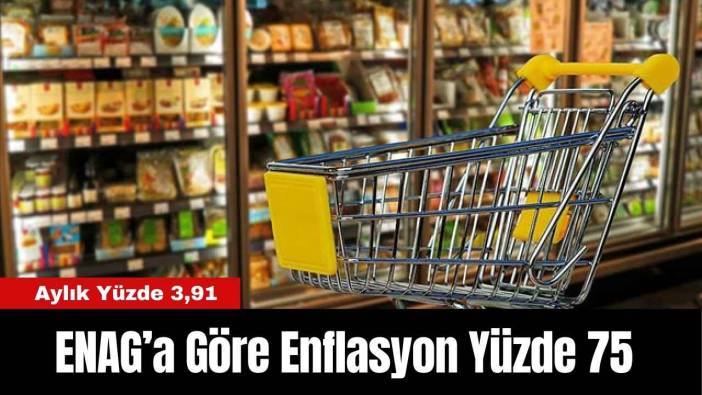 ENAG’a Göre Enflasyon Yüzde 75