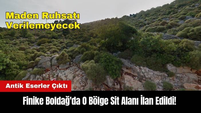 Finike Boldağ'da O Bölge Sit Alanı İlan Edildi! Maden Ruhsatı Verilemeyecek