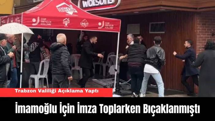 İmamoğlu İçin İmza Toplarken Bıçaklanmıştı