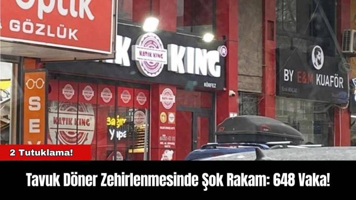 Tavuk Döner Zehirlenmesinde Şok Rakam: 648 Vaka!