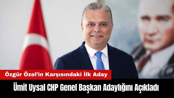 Ümit Uysal CHP Genel Başkan Adaylığını Açıkladı