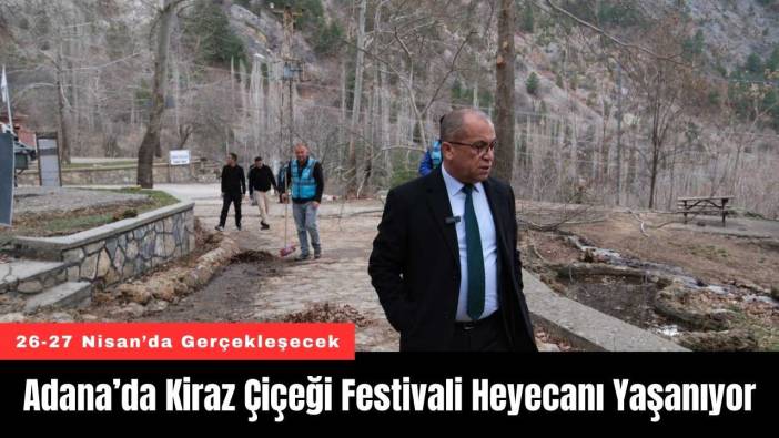 Adana’da Kiraz Çiçeği Festivali Heyecanı Yaşanıyor