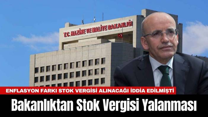 Bakanlıktan Stok Vergisi Yalanması