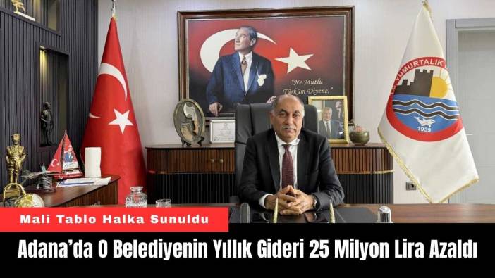 Adana’da O Belediyenin Yıllık Gideri 25 Milyon Lira Azaldı