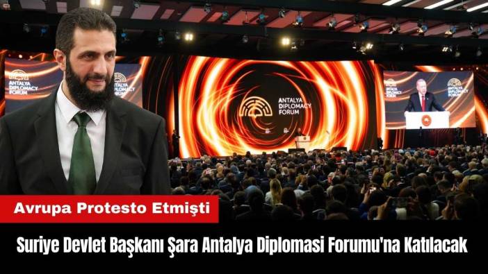 Suriye Devlet Başkanı Şara Antalya Diplomasi Forumu'na Katılacak