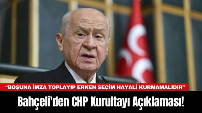 Bahçeli'den CHP Kurultayı Açıklaması!
