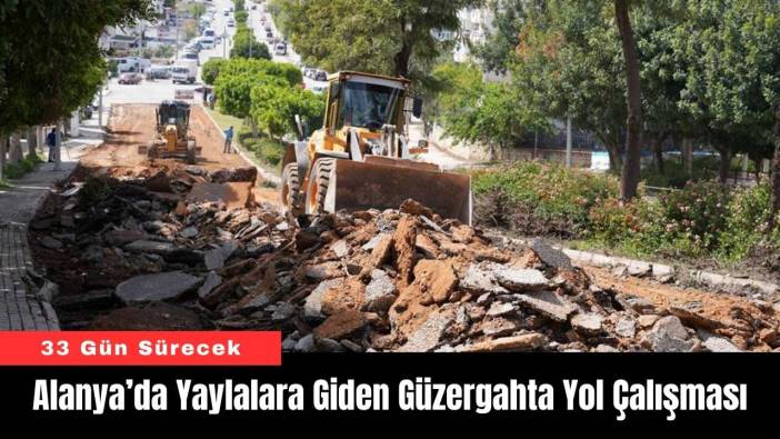 Alanya’da Yaylalara Giden Güzergahta Yol Çalışması