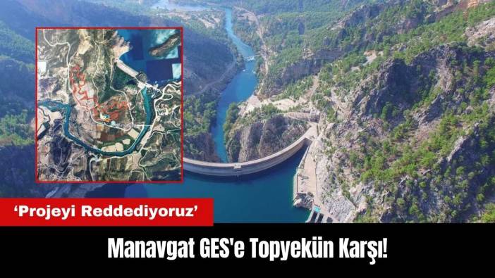 Manavgat GES'e Topyekün Karşı: Projeyi Reddediyoruz