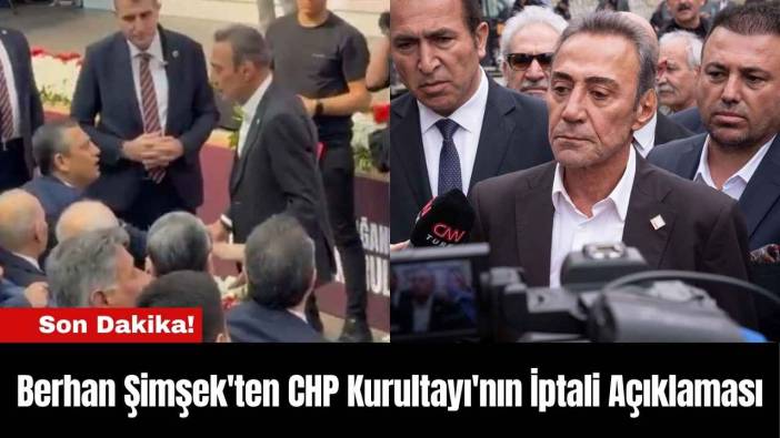 Berhan Şimşek'ten CHP Kurultayı'nın İptali Açıklaması