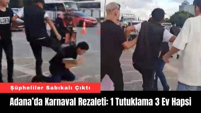 Adana’da Karnaval Rezaleti: 1 Tutuklama 3 Ev Hapsi