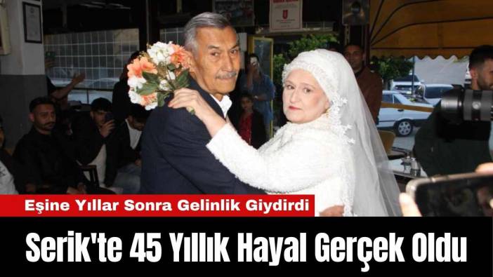 Serik'te 45 Yıllık Hayal Gerçek Oldu