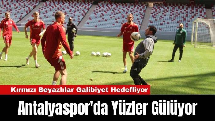 Antalyaspor'da Yüzler Gülüyor