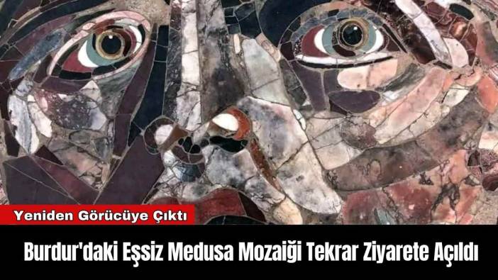 Burdur'daki Eşsiz Medusa Mozaiği Tekrar Ziyarete Açıldı