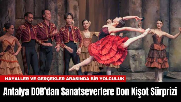 Antalya DOB’dan Sanatseverlere Don Kişot Sürprizi
