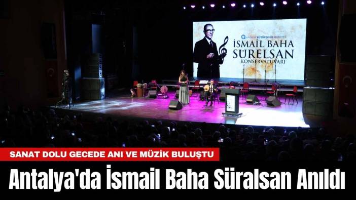 Antalya'da İsmail Baha Süralsan Anıldı