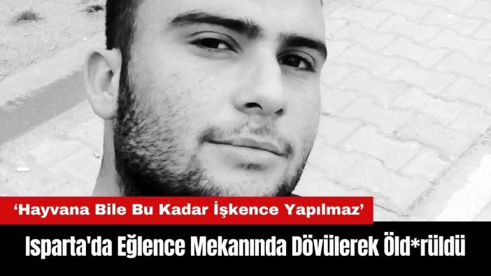 Isparta'da Oğlu Dövülerek Öld*rülen Baba Vahş*ti Anlattı
