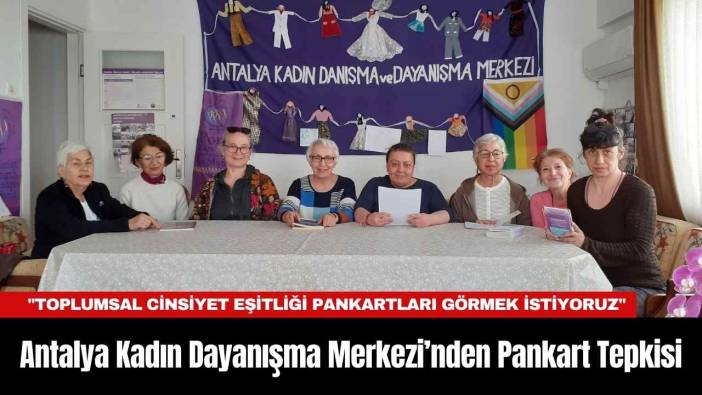 Antalya Kadın Dayanışma Merkezi’nden Pankart Tepkisi