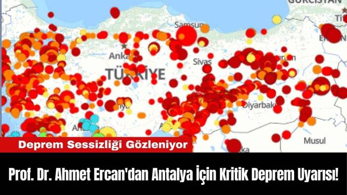 Prof. Dr. Ahmet Ercan'dan Antalya İçin Kritik Deprem Uyarısı!
