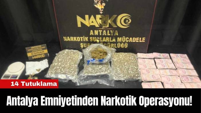 Antalya Emniyetinden Narkotik Operasyonu! 14 Tutuklama