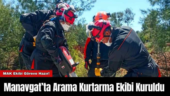 Manavgat’ta Arama Kurtarma Ekibi Kuruldu