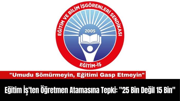 Eğitim İş'ten Öğretmen Atamasına Tepki: 